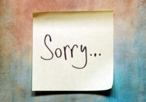 Saying sorry lets customers know that you're accountable for an error